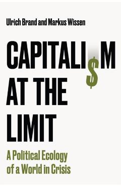 Capitalism at the Limit - Ulrich (university Of Vienna Brand
