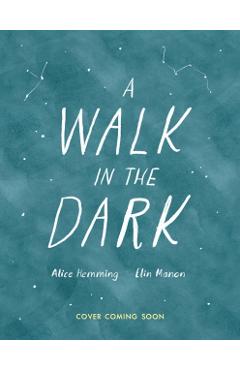 Coperta cărții 'Walk in the Dark - Alice Hemming'