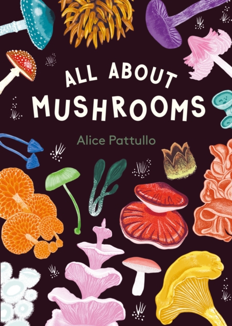 All About Mushrooms - 