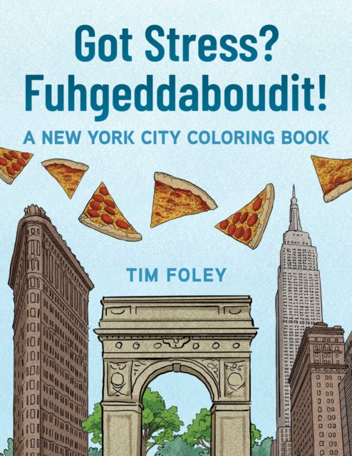 Got Stress? Fuhgeddaboudit! -