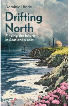 Coperta cărții 'Drifting North - Dominic Hinde'