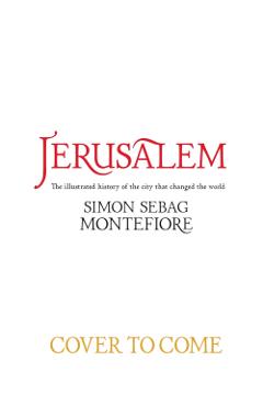 Coperta cărții 'Jerusalem: The City That Changed the World - Simon Sebag Montefiore'