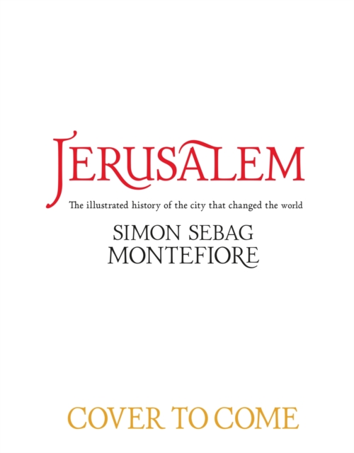 Coperta cărții 'Jerusalem: The City That Changed the World - Simon Sebag Montefiore'