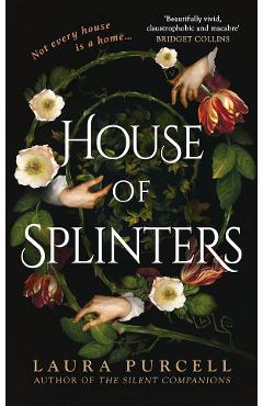 Coperta cărții 'House of Splinters - Laura Purcell'