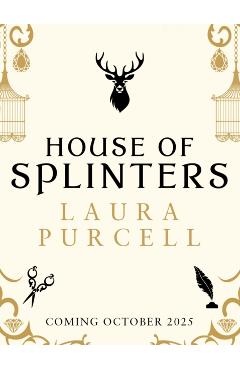 House of Splinters - Laura Purcell