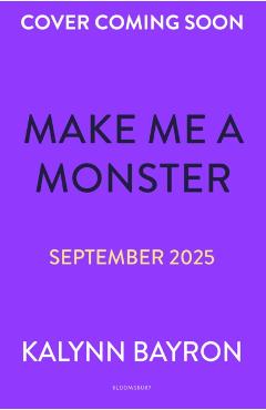 Make Me a Monster - Kalynn Bayron