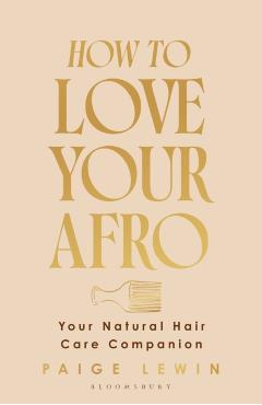 Coperta cărții 'How to Love Your Afro - Paige Lewin'