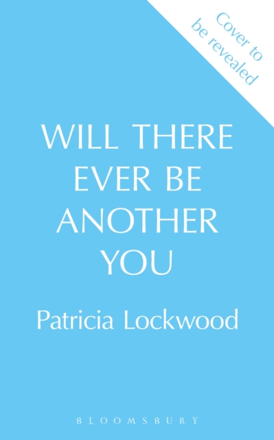 Will There Ever Be Another You - Patricia Lockwood