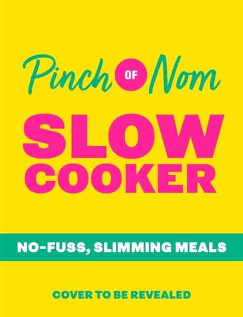 Pinch of Nom Slow Cooker - Kate|allinson Allinson
