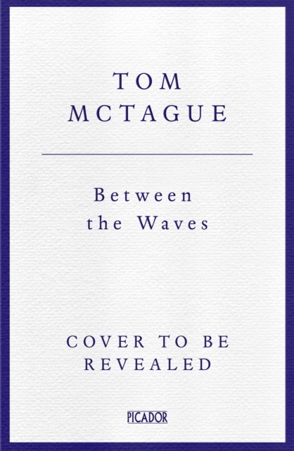 Between the Waves - Tom Mctague