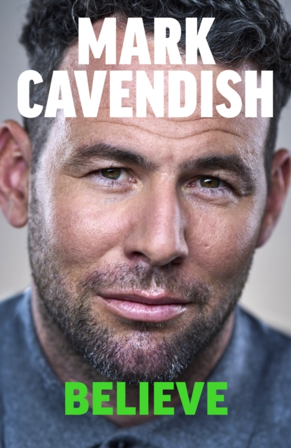 Coperta cărții 'Believe - Mark Cavendish'