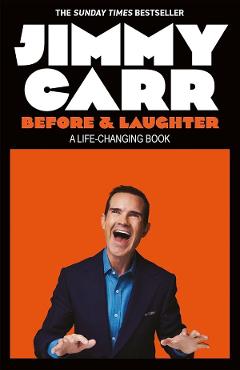 Coperta cărții 'Before & Laughter - Jimmy Carr'