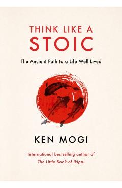 Poza produsului Think Like a Stoic - Ken Mogi