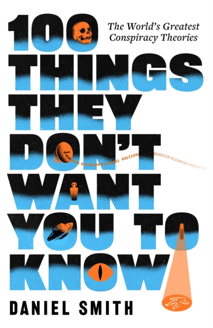 Coperta cărții '100 Things They Don't Want You To Know - Daniel Smith'