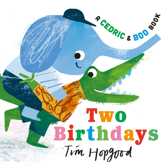Cedric and Boo Book: Two Birthdays - Tim Hopgood