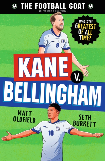 Football GOAT: Kane v. Bellingham - Matt|burkett Oldfield