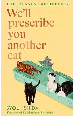Poza produsului We'll Prescribe You Another Cat - Syou Ishida