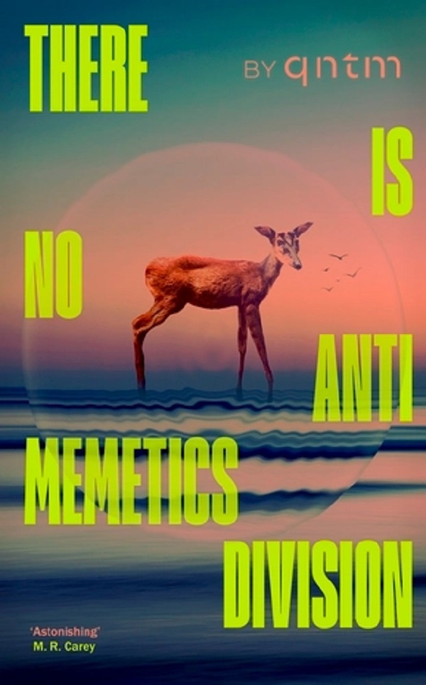 There Is No Antimemetics Division - qntm
