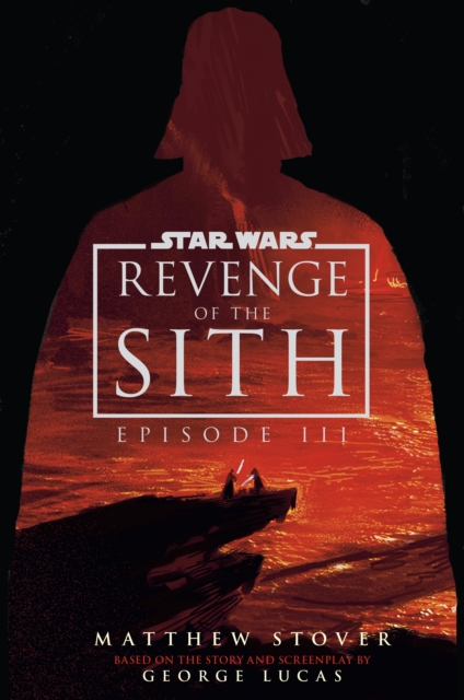 Star Wars: Episode III: Revenge of the Sith - Matthew Stover