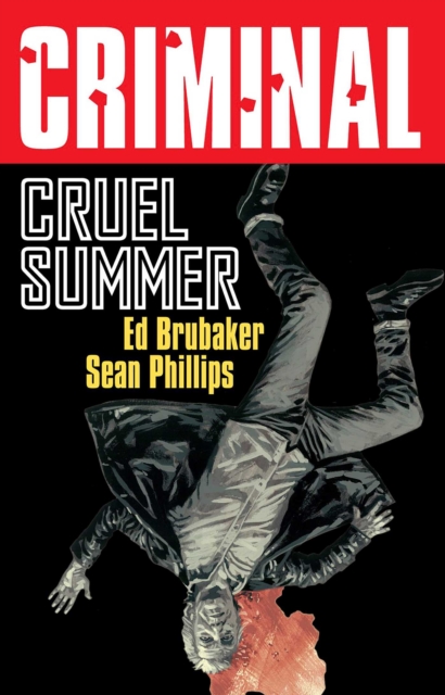 Coperta cărții 'Criminal Volume 10: Cruel Summer (New Edition) - Ed Brubaker'