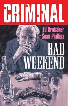 Poza produsului Criminal Volume 9: Bad Weekend (New Edition) - Ed Brubaker