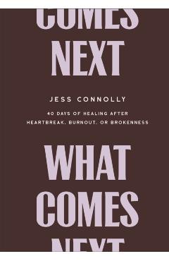 Poza produsului What Comes Next - Jess Connolly