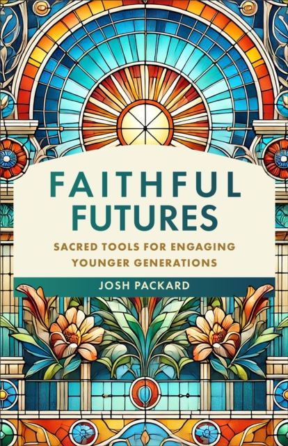 Faithful Futures - Josh Packard