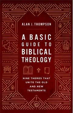 Poza produsului Basic Guide to Biblical Theology - Alan J. Thompson