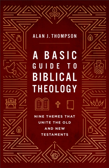 Basic Guide to Biblical Theology - Alan J. Thompson