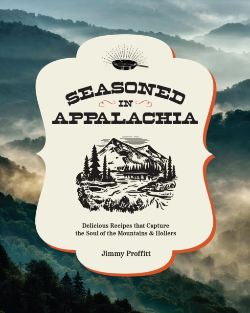 Seasoned in Appalachia - Jimmy Proffitt