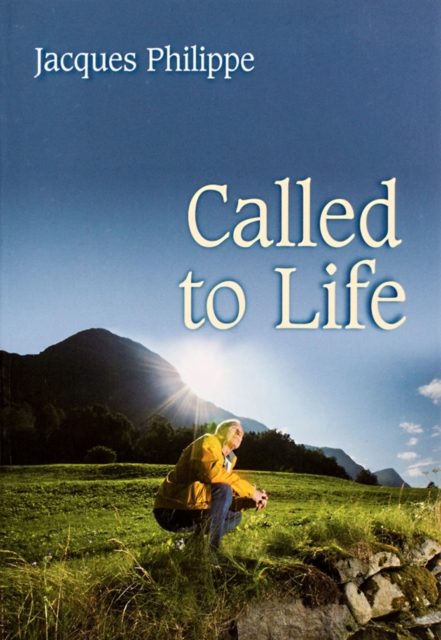 Called to Life - Fr. Jacques Philippe