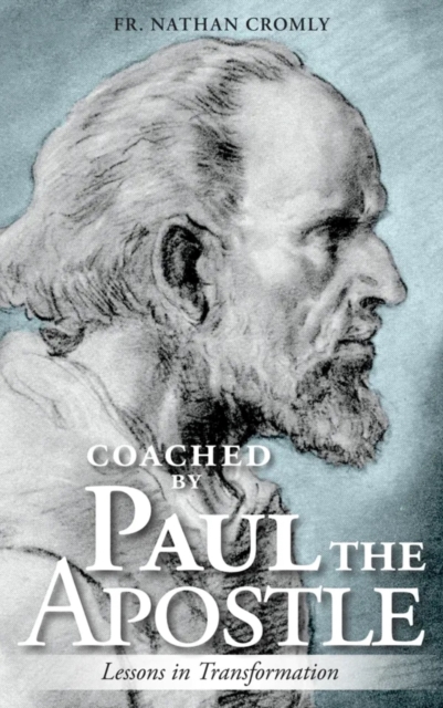 Coached by Paul the Apostle - Fr. Nathan Cromly