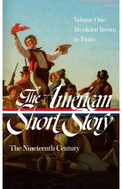Poza produsului American Short Story: The Nineteenth Century, Volume 1 (LOA #394) - John Stauffer