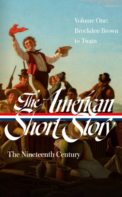 American Short Story: The Nineteenth Century, Volume 1 (LOA #394) - John Stauffer