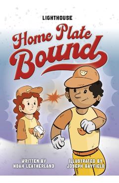 Home Plate Bound - Noah Leatherland