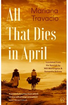Poza produsului All That Dies in April - Mariana Travacio