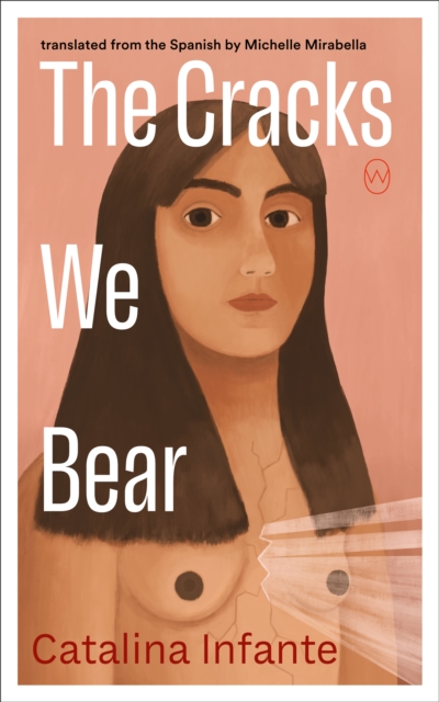 Cracks We Bear - Catalina Infante
