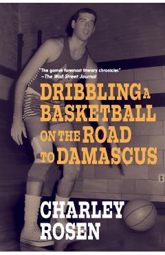 Poza produsului Dribbling a Basketball on the Road to Damascus - Charley Rosen