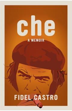 Coperta cărții 'Che, A Memoir - Fidel Castro'
