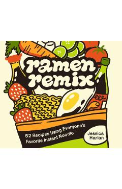 Poza produsului Ramen Remix - Jessica Harlan