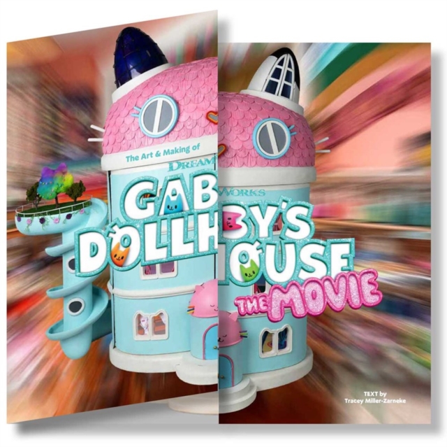Art & Making of DreamWorks GABBY'S DOLLHOUSE: THE MOVIE - Tracey Miller-zarneke