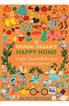 Poza produsului Frugal Vegan's Happy Home - Lisa Vandenboomen
