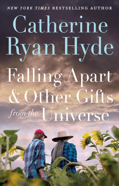 Falling Apart and Other Gifts from the Universe - Catherine Ryan Hyde