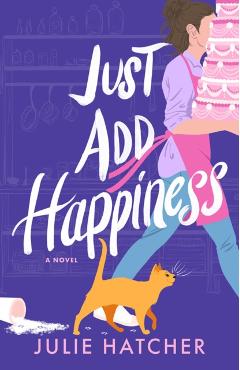 Poza produsului Just Add Happiness - Julie Hatcher