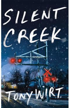 Coperta cărții 'Silent Creek - Tony Wirt'