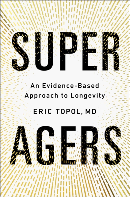 Super Agers - Eric Topol