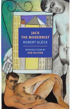 Coperta cărții 'Jack the Modernist - Robert Gluck'