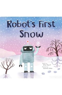 Poza produsului Robot's First Snow - Billy Sharff