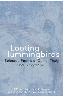 Coperta cărții 'Looting Hummingbirds - Daniel Thaly'