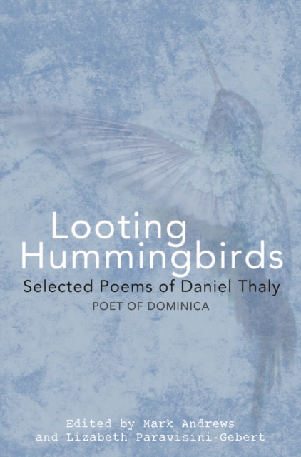 Coperta cărții 'Looting Hummingbirds - Daniel Thaly'